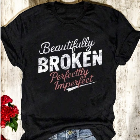 Tops - 🪷 “Beautifully Broken Perfectly Imperfect” Black Graphic Tee
